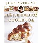 Joan Nathan's Jewish Holiday Cookbook: Revised and Updated on the Occasion of the Twenty-fifth Anniversary of the Publication of the Jewish Holiday Kitchen