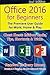 Office 2016 for Beginners, 2nd Edition: The Premiere User Guide for Work, Home & Play by Ordinary Human