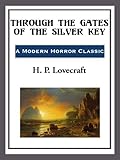 Front cover for the book Through The Gates Of The Silver Key by H. P. Lovecraft