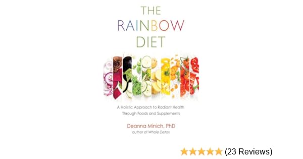 The Rainbow Diet A Holistic Approach To Radiant Health Through - buy for others
