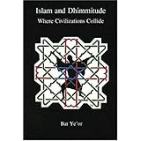 Islam and Dhimmitude: Where Civilizations Collide
