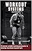 Workout System II: Muscle Mass: 15 Proven Weight Lifting Training Protocols to Develop Maximum Muscle Bulk