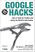 Google Hacks: Tips & Tools for Finding and Using the World's Information
