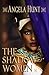 The Shadow Women by Angela Hunt, Angela Elwell Hunt
