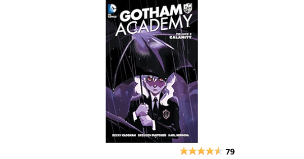 Amazon Com Gotham Academy Vol 2 Calamity 9781401256814 Cloonan Becky Fletcher Brenden Kerschl Karl Books