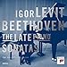 Beethoven: The Late Piano Sonatas