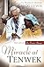 Miracle at Tenwek: The Life of Dr. Ernie Steury by 