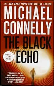The Black Echo A Harry Bosch Novel Michael Connelly
