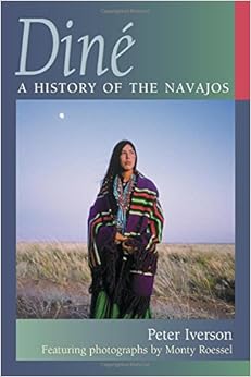 Din 233 A History Of The Navajos Peter Iverson Monty