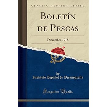 Boletín de Pescas, Vol. 3: Diciembre 1918 (Classic Reprint) Boletín de Pescas, Vol. 3: Diciembre 1918 (Classic Reprint)