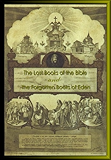 The Lost Books of the Bible and The Forgotten Books of Eden: Banned Books from the Bible