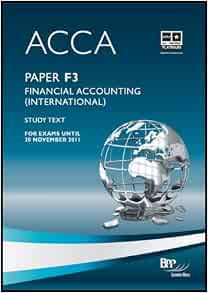 ACCA - F3 Financial Accounting (INT): Study Text: Bpp Learning Media ...