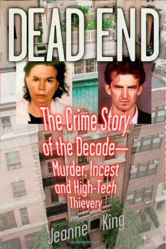 Dead end: the crime story of the decade--murder, incest…