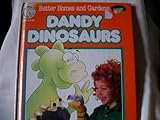 Better Homes and Gardens Dandy Dinosaurs (Fun-to-do Project Books) by