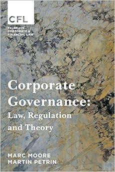 Corporate Governance: Law, Regulation and Theory (Corporate and Financial Law) Corporate Governance: Law, Regulation and Theory (Corporate and Financial Law)