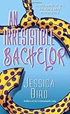 Front cover for the book An Irresistible Bachelor by Jessica Bird