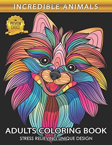 Incredible Animals: Adults Coloring Book Stress Relieving Unique Design Paperback – 2 Apr 2019