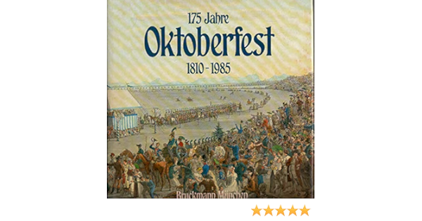 175 Jahre Oktoberfest 1810 1985 German Edition Richard Bauer 9783765420276 Amazon Com Books