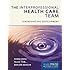 The Interprofessional Health Care Team: Leadership and Development