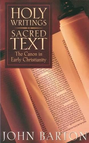 Holy Writings, Sacred Text: The Canon of Early Christianity