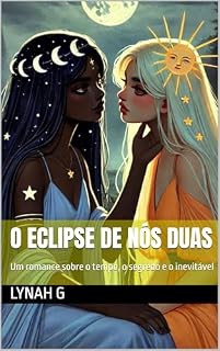 Livro O Eclipse de Nós Duas: Um romance sobre o tempo, o segredo e o inevitável