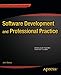 Software Development and Professional Practice (Expert's Voice in Software Development) by John Dooley