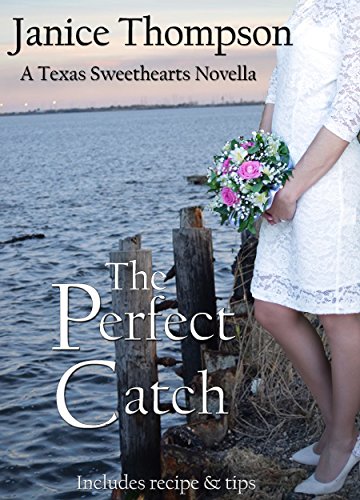 The Perfect Catch (Christian Romance novella) (Texas Sweethearts Book 2) by Janice Thompson