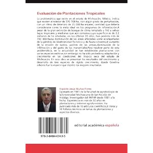 Evaluación de Plantaciones Tropicales: Plantaciones tropicales de teca, melina y cedro rosado en México (Spanish Edition)