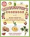 The Minecrafter's Cookbook: More Than 40 Game-Themed Dinners, Desserts, Snacks, and Drinks to Craft Together