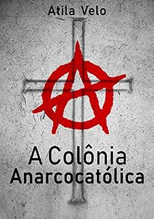 Livro A Colônia AnarcoCatólica