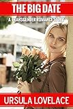 THE BIG DATE (A Transgender Romance Story)