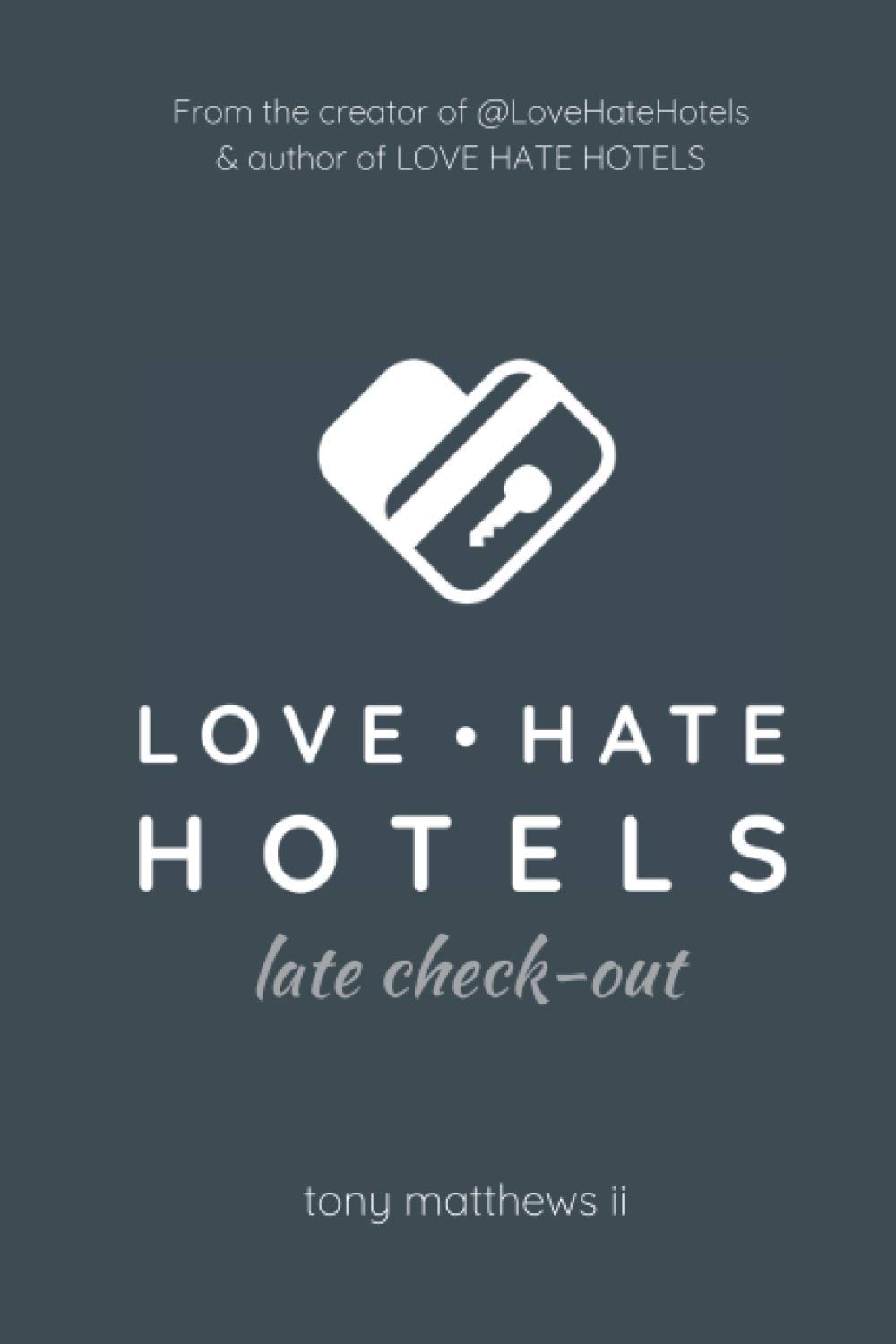 Love Hate Hotels Late Check Out Amazon Es Matthews Ii Tony Matthews Ii Tony Libros En Idiomas Extranjeros