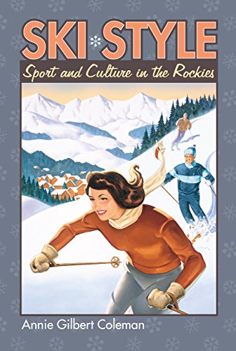 Ski Style: Sport and Culture in the Rockies (CultureAmerica) - //medicalbooks.filipinodoctors.org