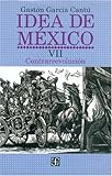 Idea de México, VII : Contrarrevolución, García Cantú, Gastón, 9681668049