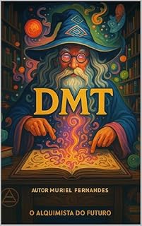 Livro DMT - A Chave do Universo (O Despertar Coletivo)