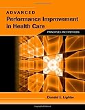 Advanced Performance Improvement in Health Care : Principles and Methods, Lighter, Donald, 0763764493