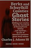 Berks and Schuylkill Counties Ghost Stories