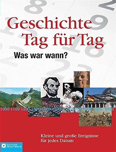Geschichte Tag Für Tag: Was War Wann? Kleine Und Groãÿe Ereignisse Für  Jedes Datum: Joachim Gartz: 9783817456536: Amazon.com: Books