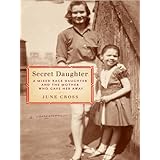 Secret Daughter: A Mixed-Race Daughter and the Mother Who Gave Her Away