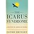 The Icarus Syndrome: A History of American Hubris