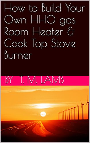 How to Build Your Own HHO gas Room Heater & Cook Top Stove Burner