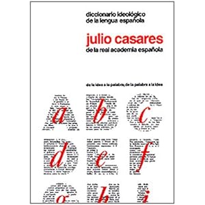 Diccionario Ideologico de La Lengua Espa~nola: Desde La Idea a la Palabra, Desde La Palabra a la Idea (Hardcover) (Spanish Edition)