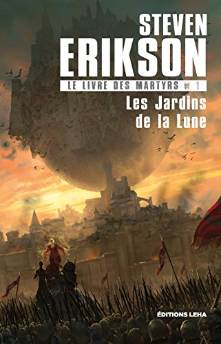 Le livre des martyrs: 01: Les jardins de la lune