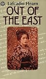 Out of the East: Reveries and Studies in New Japan by Lafcadio Hearn