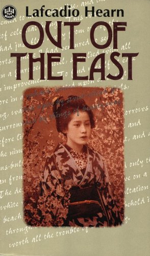 Out of the East: Reveries and Studies in New Japan by Lafcadio Hearn