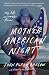 Mother American Night: My Life in Crazy Times by John Perry Barlow, Robert Greenfield