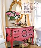 Carolyn Westbrook The French-Inspired Home by 