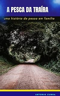 Livro A Pesca da Traíra: Uma História de pesca em família