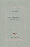Je, d'un Accident Ou d'Amour by 