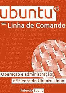 Livro Ubuntu em Linha de Comando: Operação e Administração Eficiente do Ubuntu Linux